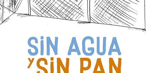 Sin agua y sin pan