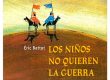 Los niños no quieren la guerra